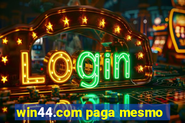 win44.com paga mesmo